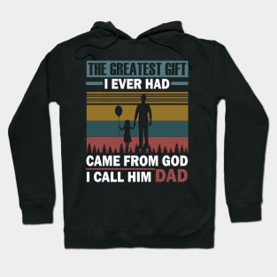 Father`s Day - Dad the greatest gift Hoodie